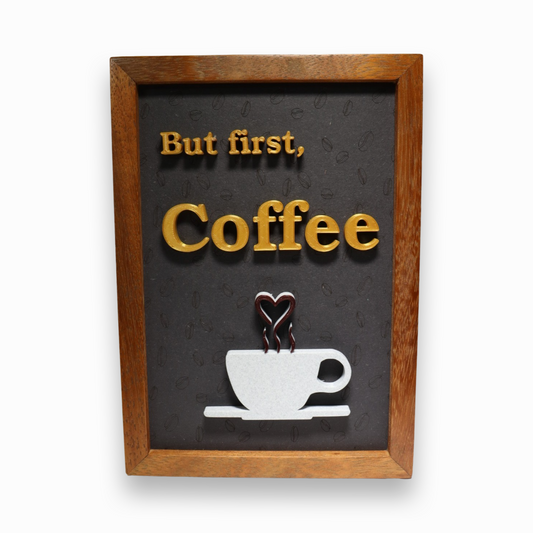 But first, Coffee - 3D Signs