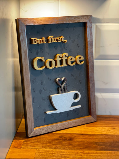 But first, Coffee - 3D Signs